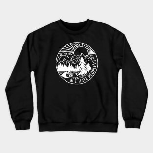 I Hate People Mountain Crewneck Sweatshirt